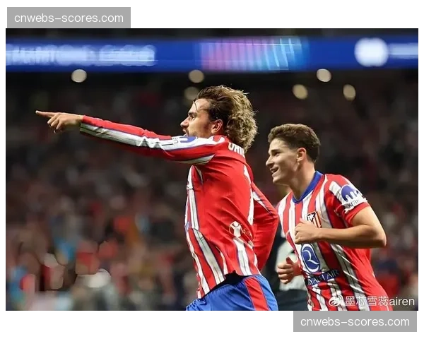 马德里竞技2-1逆转皇家贝蒂斯，格列兹曼攻入制胜球